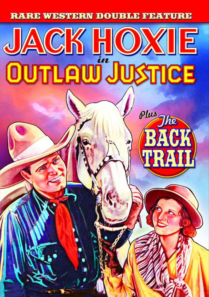 Jack Hoxie Double Feature: Outlaw Justice (1933) / The Back Trail (1924)