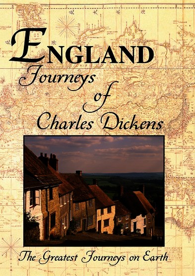 Greatest Journeys on Earth: ENGLAND The Journeys of Charles Dickens
