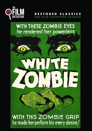 White Zombie (The Film Detective Restored Version)