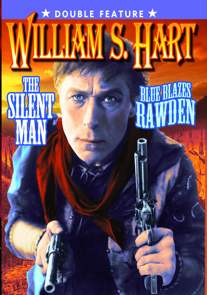 William S. Hart Silent Classics: The Silent Man (1917) / Blue Blazes Rawden (1918)