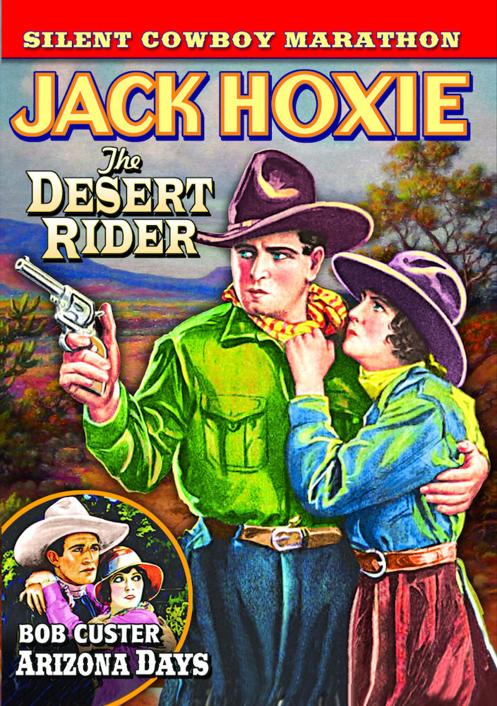 Silent Cowboy Marathon: The Desert Rider (1923) / Arizona Days (1928) (Silent)