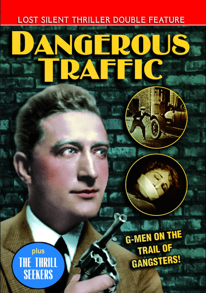 Dangerous Traffic (1926)/The Thrill Seekers (1927) (Lost Silent Thrillers)