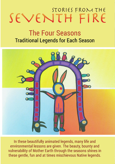 Stories From the Seventh Fire: The Four Seasons - Traditional Legends for Each Season