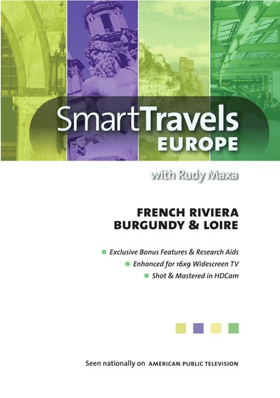 Smart Travels Europe with Rudy Maxa: French Riviera / Burgundy & Loire