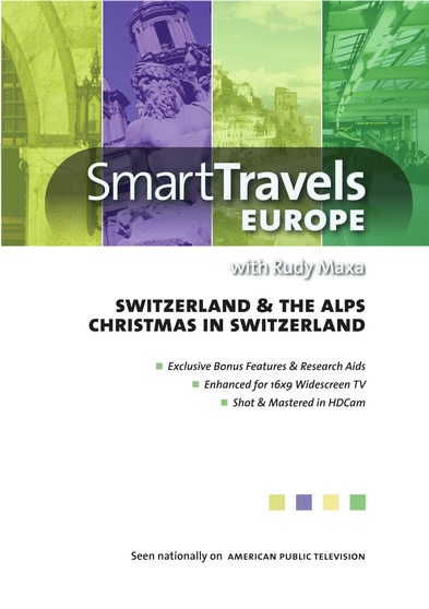 Smart Travels Europe with Rudy Maxa:  Switzerland & the Alps / Christmas in Switzerland