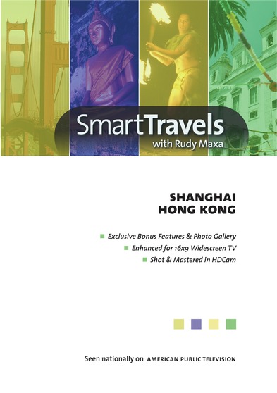 Smart Travels Pacific Rim with Rudy Maxa: Shanghai / Hong Kong