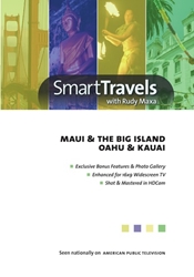 Smart Travels Pacific Rim with Rudy Maxa: Maui & Hawaiis Big Island / Oahu & Kauai