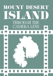 Mount Desert Island Through The Camera Lens