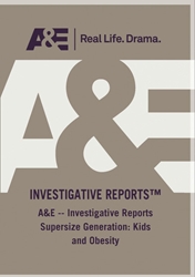 AE Investigative Reports Supersize Generation Kids And Obesity