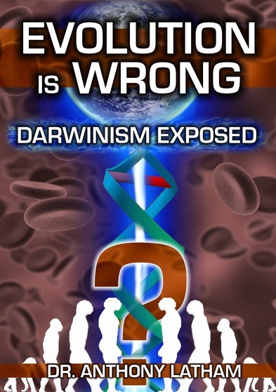 Evolution is Wrong: Darwinism Exposed