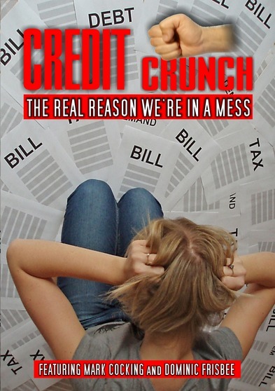Credit Crunch: the Real Reason Were in A Mess