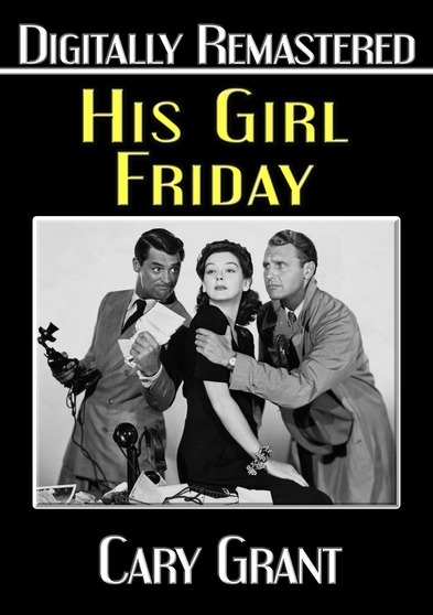 His Girl Friday -- Digitally Remastered
