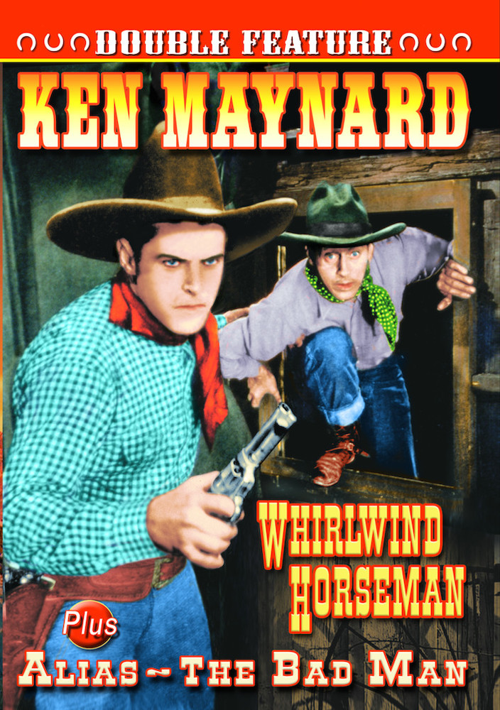 Ken Maynard Double Feature: Whirlwind Horseman (1938) / Alias - The Bad Man (1931)