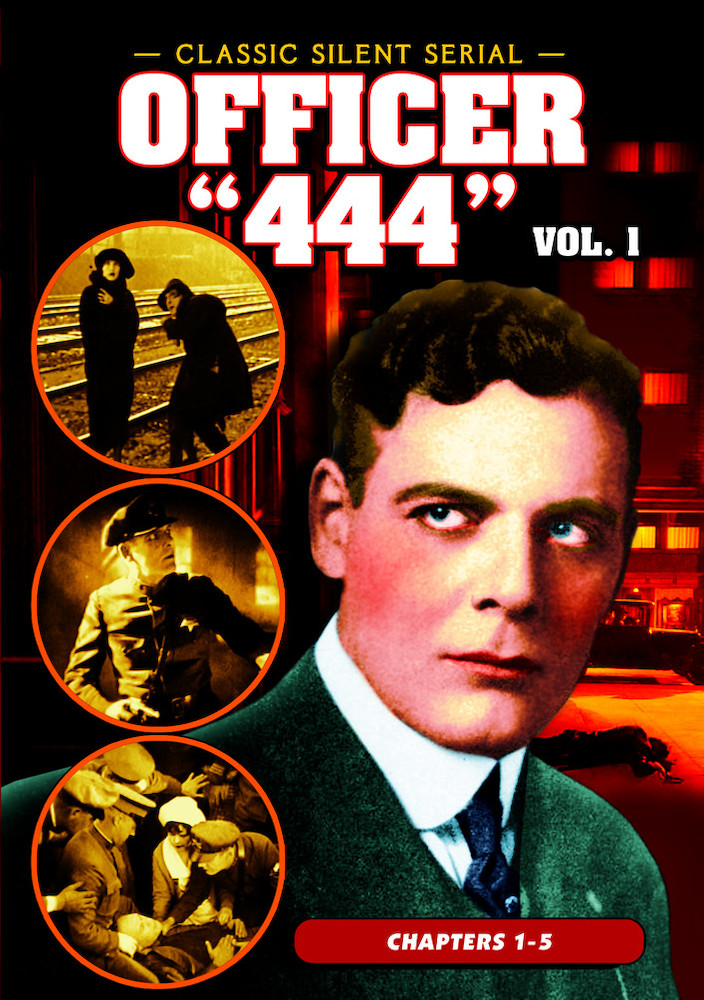 Officer '444', Volume 1 (Chapters 1-5) (1926) (Silent)