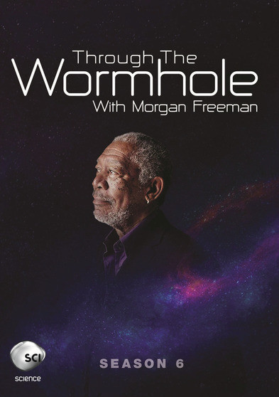 Through The Wormhole With Morgan Freeman Season 6