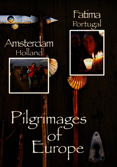 Pilgrimages of Europe: AMSTERDAM, The Netherlands   Fatima, Portugal Vol 3
