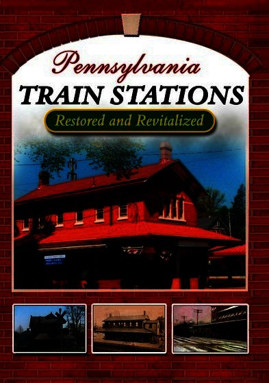 Pennsylvania Train Stations -- Restored and Revitalized