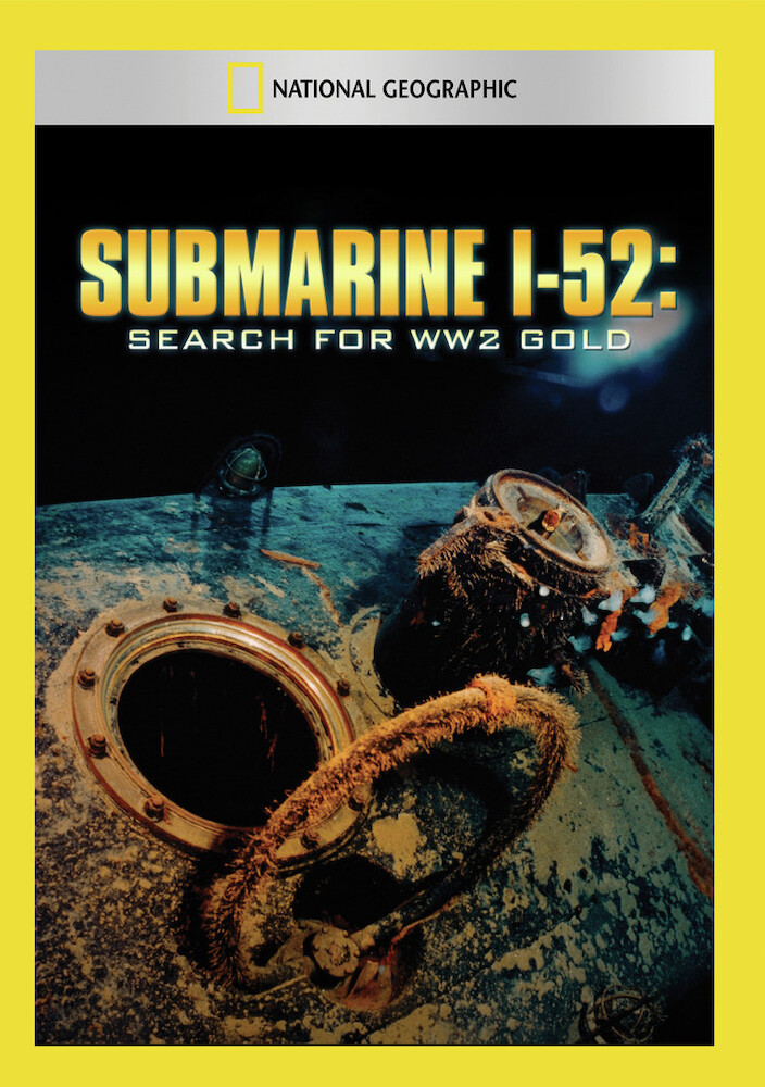 Submarine I-52: Search For WW2 Gold