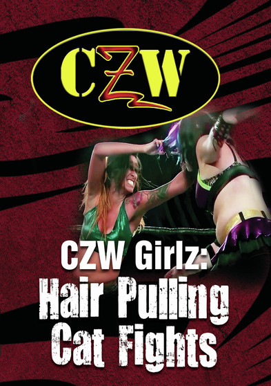 CZW Girlz: Hair Pulling Cat Fights