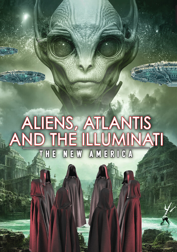 Aliens Atlantis And The Illuminati - The New America