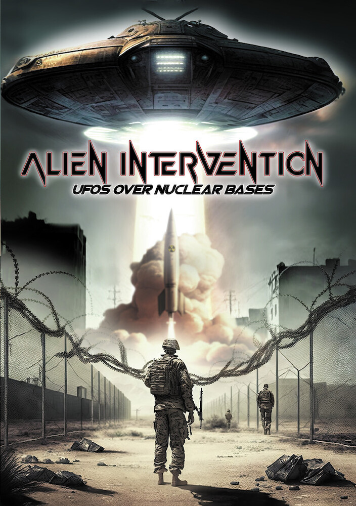 Alien Intervention - UFOs Over Nuclear Bases
