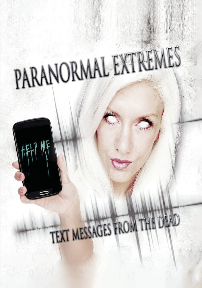 Paranormal Extremes - Text Messages From The Dead