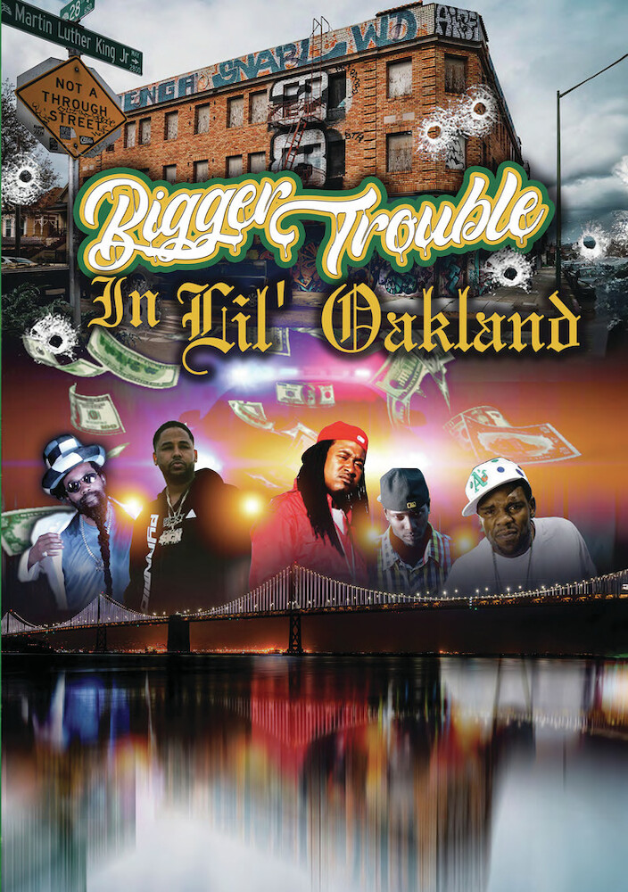 Bigger Trouble In Lil Oakland