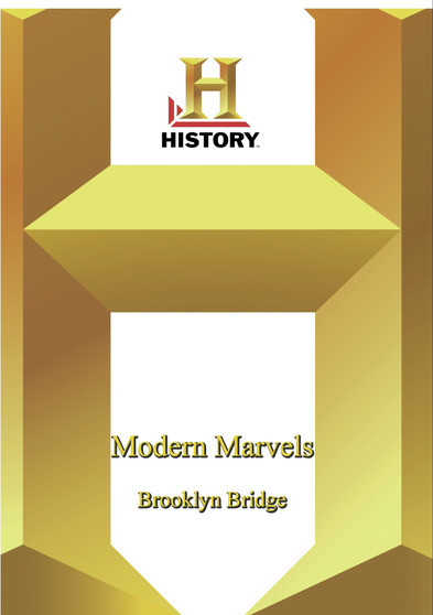 History -   Modern Marvels : Brooklyn Bridge