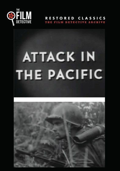 Attack in the Pacific (The Film Detective Restored Version)
