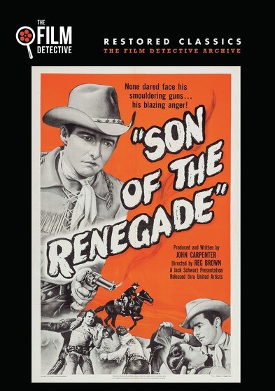 Son of the Renegade (The Film Detective Restored Version)