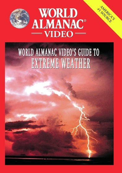 World Almanac Video: Guide to Extreme Weather