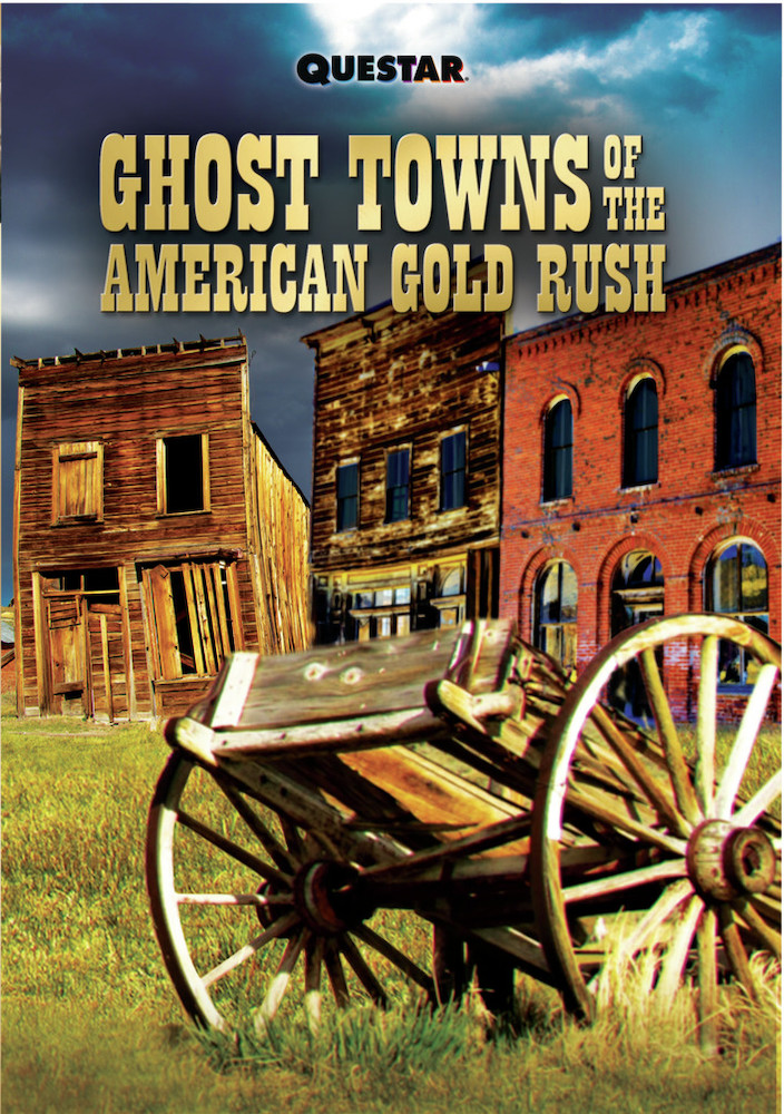 Ghost Towns of the American Gold Rush