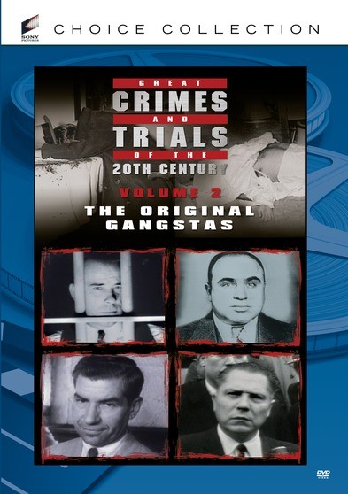 Great Crimes And Trials Of The 20th Century - Volume 2: The Original Gangstas