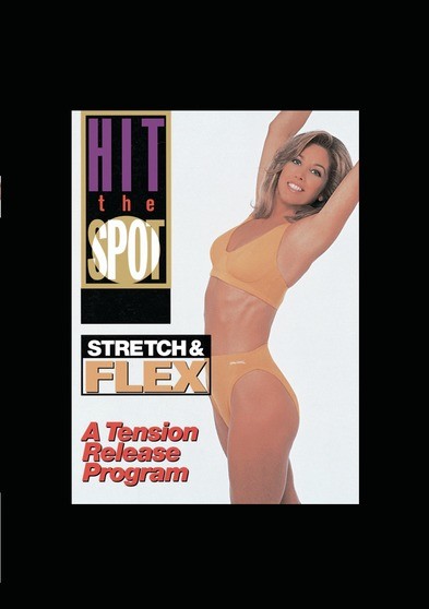 Hit the Spot - Stretch & Flex: A Tension Release Program
