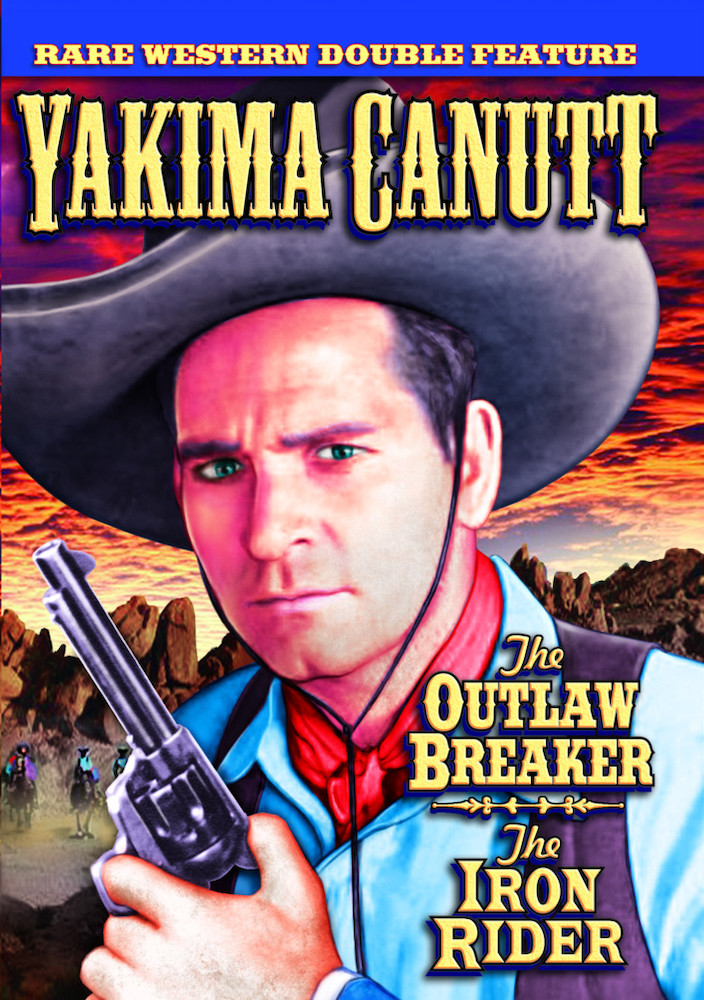 Yakima Canutt Double Feature: The Outlaw Breaker (Silent) / The Iron Rider (Silent)