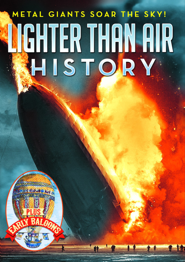 Lighter Than Air History: The History of Airships, Blimps & Zeppelins