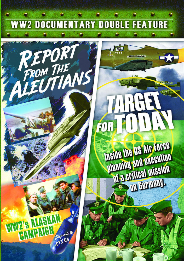 World War II Documentary Double Feature: Report From The Aleutians (1943) / Target For Today (1944)