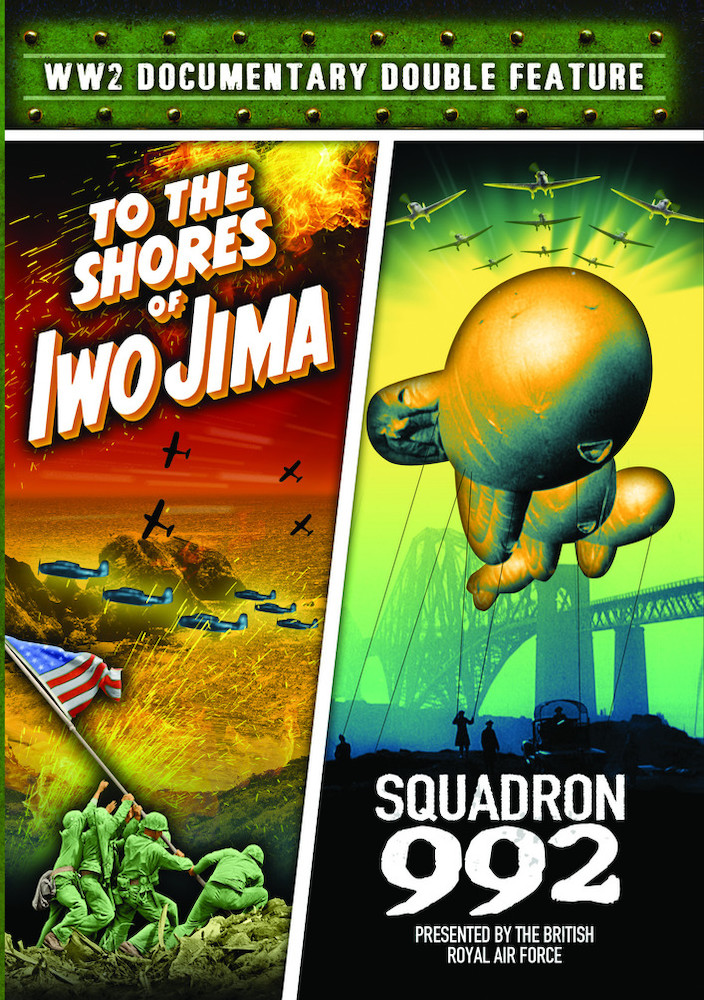 World War II Documentary Double Feature: To the Shores of Iwo Jima (1945) / Squadron 992 (1940)