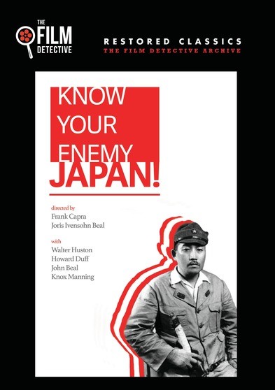 Know Your Enemy - Japan (The Film Detective Restored Version)