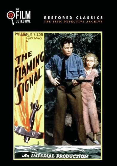 The Flaming Signal (The Film Detective Restored Version)