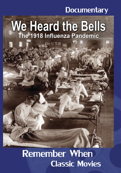 We Heard The Bells - The Influenza Pandemic of 1918