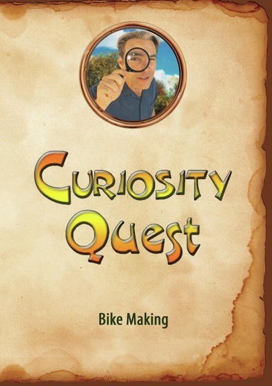 Curiosity Quest: Bike Making