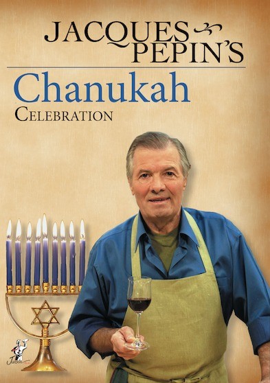 Jacques Pepin's Channukah Celebration