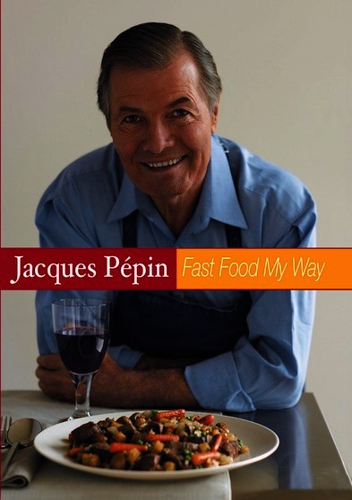 Jacques Pepin Fast Food My Way 1