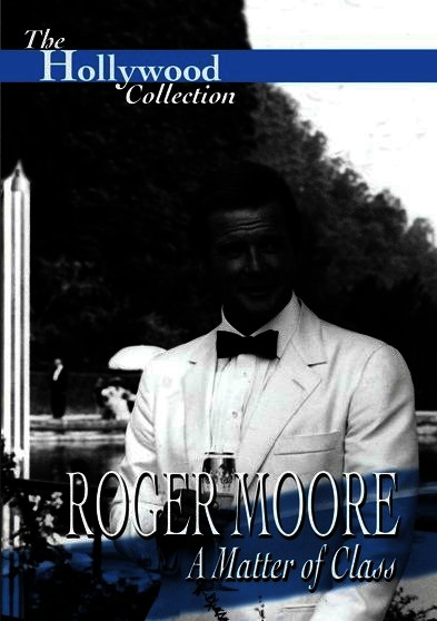 Hollywood Collection - Roger Moore: A Matter of Class