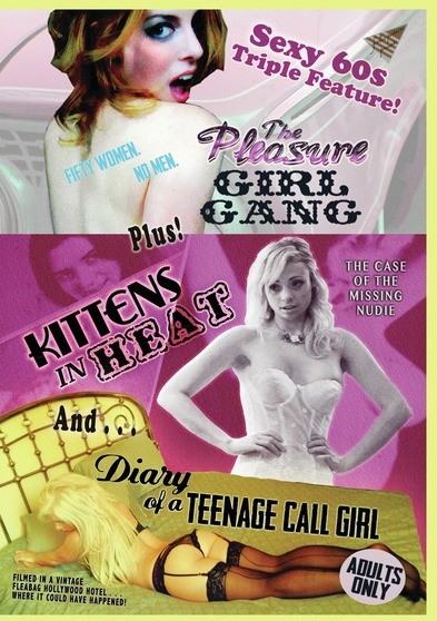 The Pleasure Girl Gang / Kittens in Heat / Diary of a Teenage Call Girl