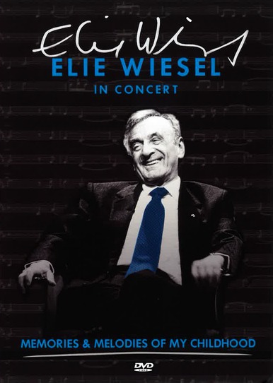 Elie Wiesel In Concert: Memories & Melodies of my Childhood