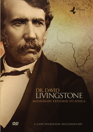 Dr. David Livingstone: Missionary Explorer to Africa