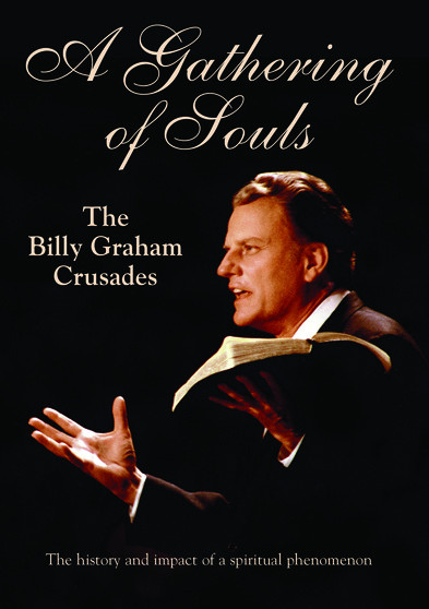 Gathering Of Souls: The Billy Graham Crusades