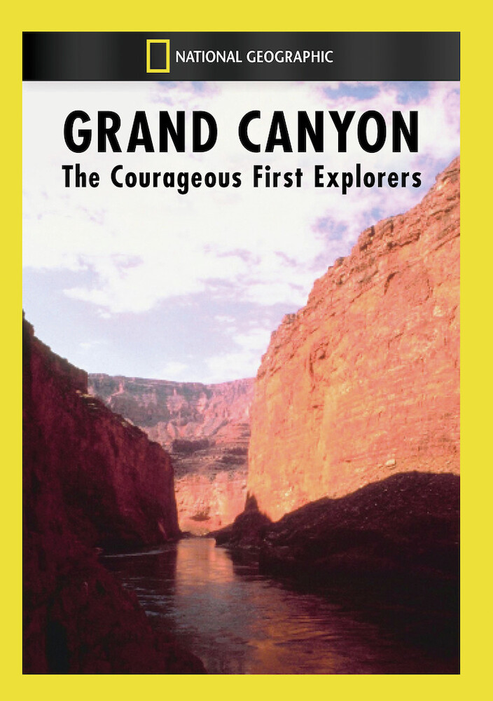 Grand Canyon: The Courageous First Explorers